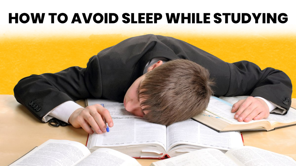 How To Avoid Sleep While Studying 9 Tips To Stay Awake