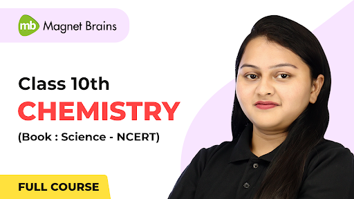 Class 10th Chemistry NCERT/CBSE Updated Course